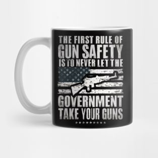 The First Rule Of Gun Safety Gun Rights (Design on back) Mug